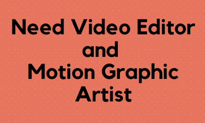 Video Editor and Motion Graphic artist