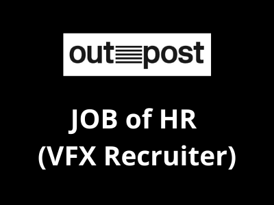 JOB of HR VFX Recruiter OUTPOST studio Montreal Canada