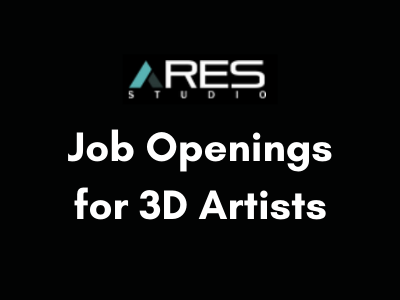Ares studios Job Openings for 3D Artists
