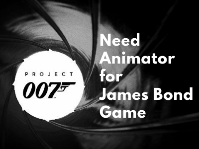 Need Animator for James Bond game project 007