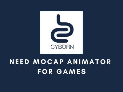 cyborn studio Need Mocap Animator for Games
