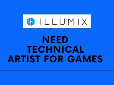 need technical artist for games illumix studio