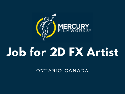 mercury filmworks job opening 2d fx artist canada