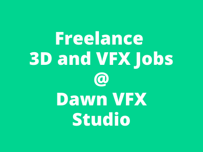 Freelance 3D and VFX Jobs Dawn VFX Studio India