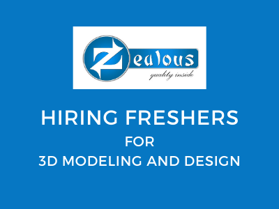 Hiring freshers for 3D Modeling and Design at Zealous Services