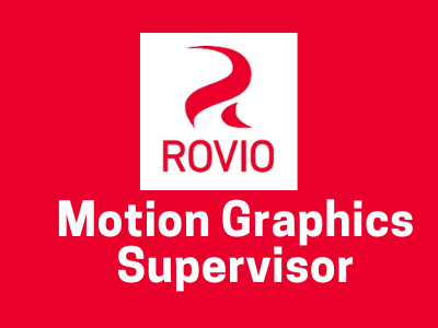 rovio games job opening Motion Graphics Supervisor