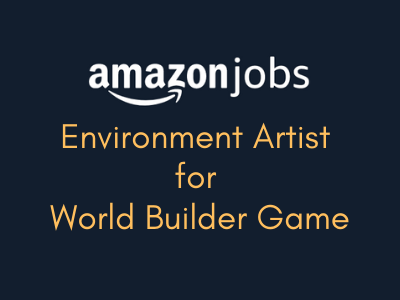 amazon jobs Environment Artist for World Builder Game