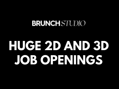 huge 2d and 3d job openings brunch studio