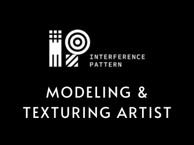 modeling & texturing artist Interference Pattern studio