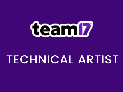 team17 job opening Technical Artist
