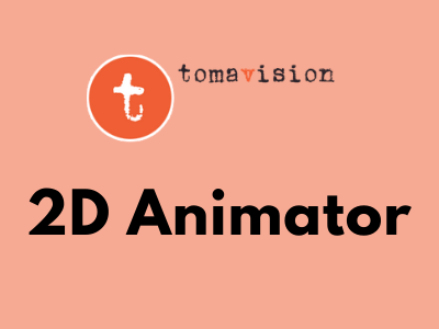 tomavision studio job 2D Animator