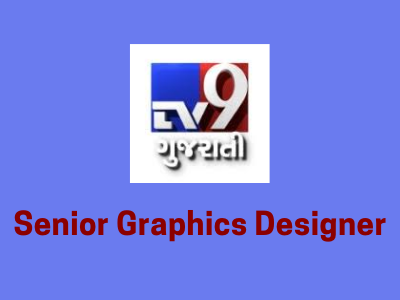 tv9 gujarati jobs Senior Graphics Designer