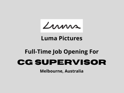 CG Supervisor required at Luma Pictures