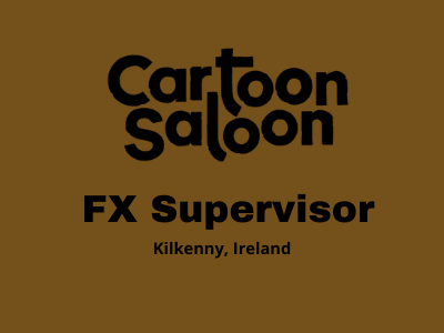 FX Supervisor required at Cartoon Saloon