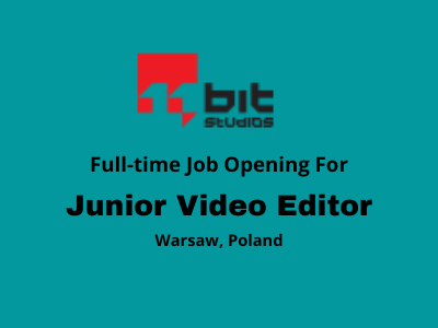 Junior Video Editor required at 11 bit Studios