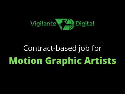Motion Graphic Artists required at Vigilante Digital