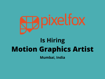 Motion Graphics Artist required at Pixelfox