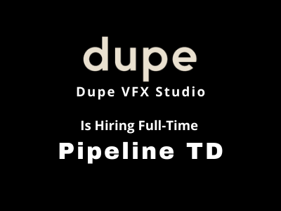 Pipeline TD required at Dupe VFX Studio