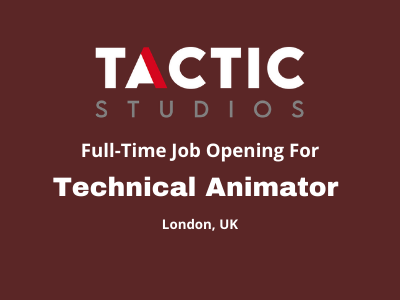Technical Animator required at Tactic Studios