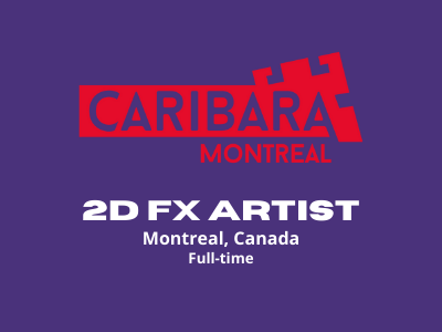 2D FX Artist required at Caribara Montreal studio