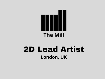 2D Lead Artist required at The Mill studio