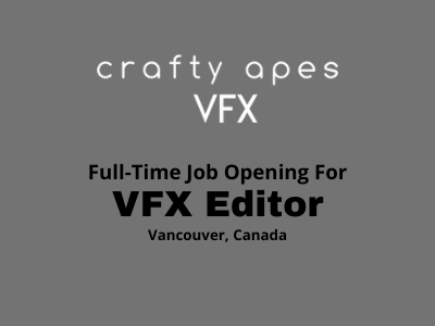 Crafty Apes studio is hiring experienced VFX Editor