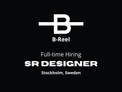 Full-time Sr Designer required at B-Reel Studio