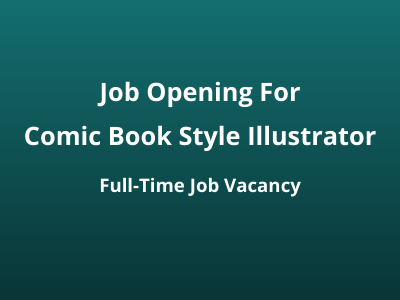 Job opening for Comic Book Style Illustrator