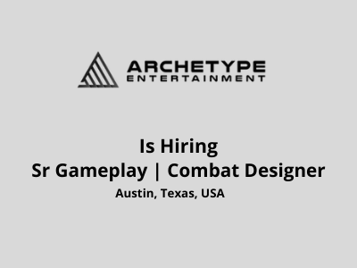 Job opening for Sr Gameplay Combat Designer