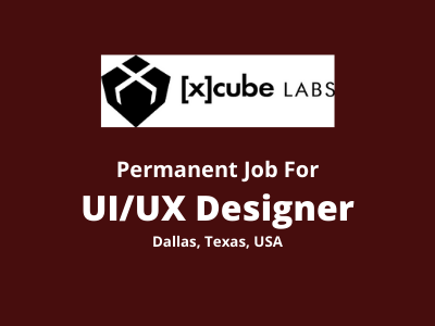 Job opening for UIUX Designer at [x]cube LABS 