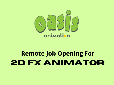 2D FX Animator required at Oasis Animation