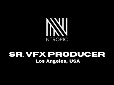 Ntropic studio is hiring Sr. VFX Producer