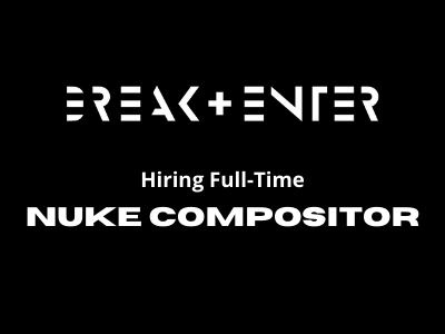 Nuke Compositors required at Break Enter Studio
