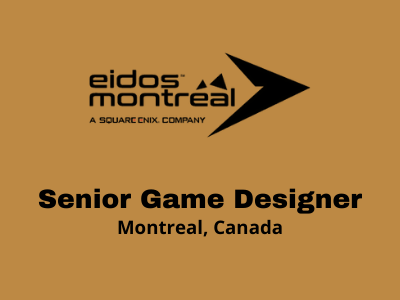 Sr Game Designer required at Eidos Montreal