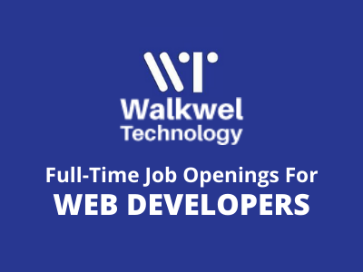Multiple openings at Walkwel Technology