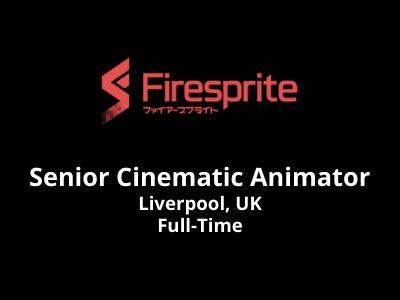 Senior Cinematic Animator required at Firesprite