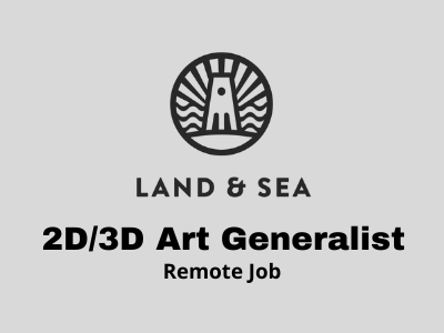 The Land & Sea hiring 2D3D Art Generalist