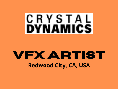 VFX Artist required at Crystal Dynamics studio