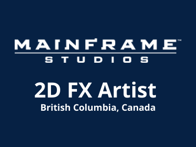 2D FX Artist required at Mainframe Studios