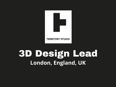 3D Design Lead required at Territory Studio