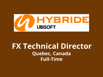 FX Technical Director required at Hybride Ubisoft