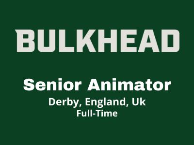 Senior Animator required at Bulkhead studio