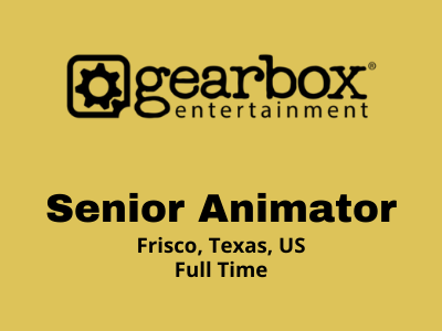 Senior Animator required at Gearbox Entertainment 