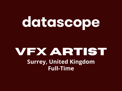 VFX Artist required at Datascope Recruitment Ltd