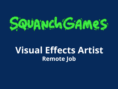 Visual Effects Artist required at Squanch Games