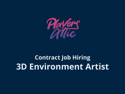 3D Environment Artist required at Players Attic