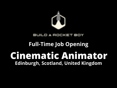 Cinematic Animator required at Build A Rocket Boy