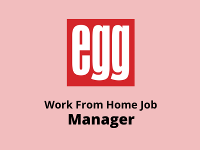 Work from home job for Manager at EGG