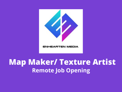 Enhearten Media is hiring Map Maker Texture Artist