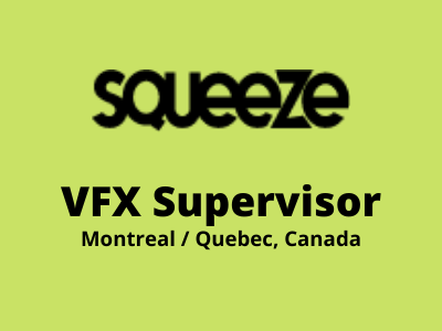 VFX Supervisor required at Squeeze Studios